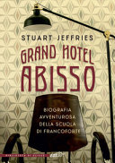 Couverture Grand hotel Abisso : biografia avventurosa della Scuola di Francoforte