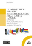 Copertina  Le nuove sfide di Babele, insegnare le lingue nelle società liquide : manuale di (auto)formazione per insegnanti di lingue straniere