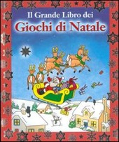 Cover  Il grande libro dei giochi di Natale : giochi, rompicapi e attività per passare il tempo durante le feste. Questo Natale il divertimento è assicurato