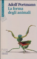 Cover  La forma degli animali : studi sul significato dell'apparenza fenomenica degli animali