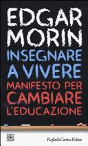 Couverture Insegnare a vivere : manifesto per cambiare l'educazione