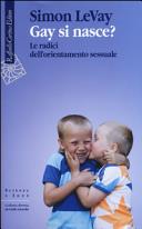 Cover  Gay si nasce? : le radici dell'orientamento sessuale
