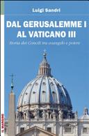 Couverture Dal Gerusalemme 1. al Vaticano 3. : i concili nella storia tra Vangelo e potere