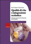 Cover  Qualità di vita e integrazione scolastica : indicatori e strumenti di valutazione per le disabilità