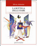 Couverture La bottega delle fiabe : la narrazione come metodo per educare ai valori