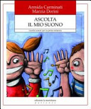 Couverture Ascolta il mio suono : giochi sonori per la prima infanzia