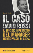 Copertina  Il caso David Rossi : [il suicidio imperfetto del manager Monte Paschi di Siena]