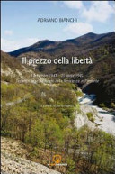 Couverture Il prezzo della libertà : 8 settembre 1943 - 25 aprile 1945 : testimonianze sui luoghi della resistenza in Piemonte