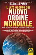 Couverture Il lato oscuro del nuovo ordine mondiale : banche che creano denaro dal nulla, i Rotschild, l'assassinio di Kennedy e di Tesla, l'11 settembre, il fondo monetario internazionale, il Ministero del commercio internazionale, gli organismi geneticamente modificati, pedofilia, sette sataniche, medicina, mass media, giustizia... tutti strumenti per l'oppressione e la disinformazione