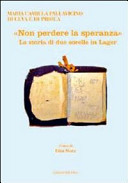 Couverture Non perdere la speranza : la storia di due sorelle in lager