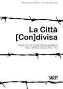 Couverture La città [con]divisa: manuale di convivenza urbana nell'epoca del conflitto