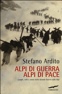 Couverture Alpi di guerra Alpi di pace : luoghi, volti e storie della Grande Guerra sulle Alpi