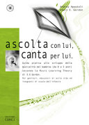 Couverture Ascolta con lui, canta per lui : guida pratica allo sviluppo della musicalità del bambino (da 0 a 5 anni) secondo la Music Learning Theory di E. E. Gordon : per genitori, educatori di asili nido ed insegnanti di scuola dell'infanzia