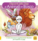 Couverture I Racconti dello Yoga : gli Animali del Bosco : 2 storie divertenti magnificamente illustrate per imparare lo yoga
