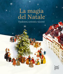 Couverture La magia del Natale : Tradizioni, curiosità e racconti