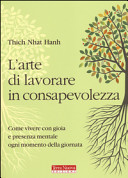 Couverture L'arte di lavorare in consapevolezza : come vivere con gioia e presenza mentale ogni momento della giornata