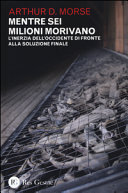 Couverture Mentre sei milioni morivano : l'inerzia dell'Occidente di fronte alla soluzione finale