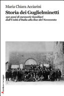 Copertina  Storia dei Guglielminetti : 150 anni di memorie familiari dall'Unità d'Italia alla fine del Novecento