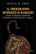 Couverture Il terrorismo spiegato ai ragazzi : Jihad? Al Quaida? Califfato? Aiutiamo i nostri giovani a capire