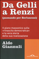 Couverture Da Gelli a Renzi (passando per Berlusconi) : il piano massonico sulla rinascita democratica e la vera storia della sua realizzazione