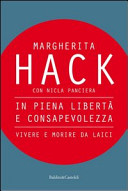 Couverture In piena libertà e consapevolezza : vivere e morire da laici