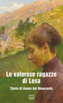 Cover  Le valorose ragazze di Lesa : storie di donne del Novecento