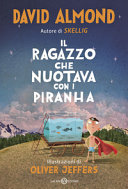 Couverture Il ragazzo che nuotava con i piranha