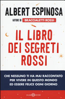 Couverture Il libro dei segreti rossi : che nessuno ti ha mai raccontato per vivere in questo mondo ed essere felice ogni giorno