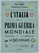Couverture L'Italia della prima guerra mondiale in 50 ritratti : 1911-1919