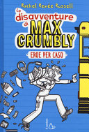 Cover  Le disavventure di Max Crumbly. Eroe per caso