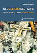 Couverture Nel silenzio del Padre : cristianesimo e storia da Paolo a Gesù