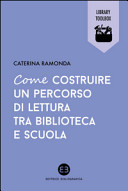 Couverture Come costruire un percorso di lettura tra biblioteca e scuola : 11-14 anni