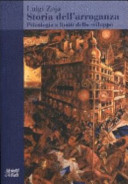 Couverture Storia dell'arroganza : psicologia e limiti dello sviluppo