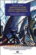Couverture Passato e futuro della formazione tecnica industriale : dall'energia idroelettrica dell'Ossola alle energie alternative moderne