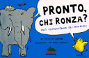 Couverture Pronto, chi ronza ? : cosi comunicano gli animali