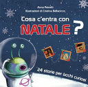 Cover  Cosa c'entra con Natale? : 24 storie per occhi curiosi