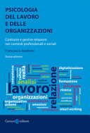 Couverture Psicologia del lavoro e delle organizzazioni : costruire e gestire relazioni nei contesti professionali e sociali