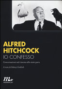 Couverture Io confesso : conversazioni sul cinema allo stato puro