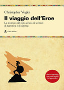 Couverture Il viaggio dell'Eroe : [la struttura del mito ad uso di scrittori di narrativa e di cinema]