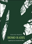 Cover  Homo Radix : appunti per un cercatore di alberi
