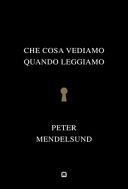 Cover  Che cosa vediamo quando leggiamo : una fenomenologia. Con illustrazioni.