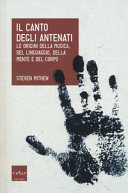 Couverture Il canto degli antenati : le origini della musica, del linguaggio, della mente e del corpo