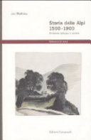 Couverture Storia delle Alpi, 1500-1900 : ambiente, sviluppo e società