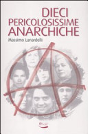 Couverture Dieci pericolosissime anarchiche