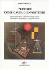 Couverture L'errore come causa di infortunio : Individuazione e correzione degli errori individuali, tecnologici e organizzativi