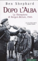 Cover  Dopo l'alba : la liberazione di Bergen-Belsen, 1945