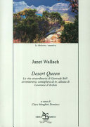 Cover  Desert Queen : la vita straordinaria di Gertrude Bell: avventuriera, consigliera di re, alleata di Lawrence d'Arabia
