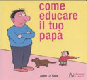 Couverture Come educare il tuo papa
