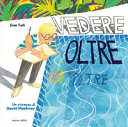 Cover  Vedere oltre : un ritratto di David Hockney