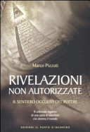 Couverture Rivelazioni non autorizzate : il sentiero occulto del potere oltre la verità ufficiale : il colossale inganno di una casta di banchieri che domina il mondo